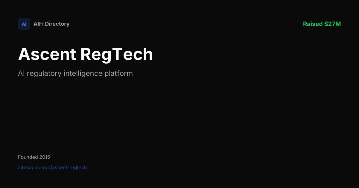 Ascent RegTech — AI regulatory intelligence platform | AIFI Map