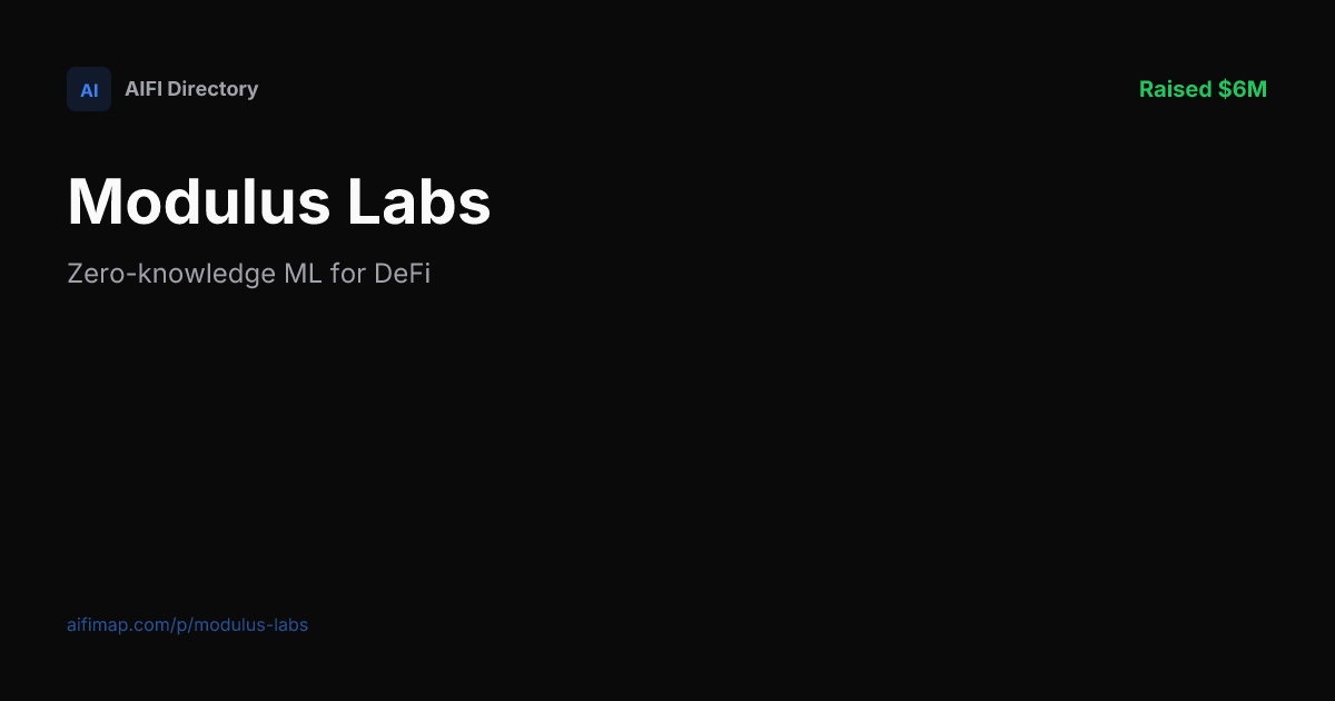 Modulus Labs — Zero-knowledge ML for DeFi | AIFI Map